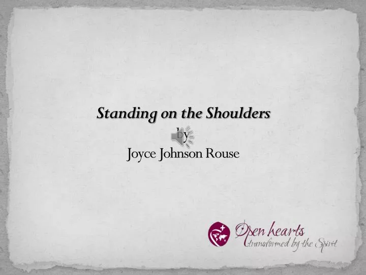 standing on the shoulders by joyce johnson rouse