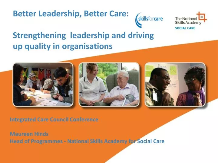 better leadership better care strengthening leadership and driving up quality in organisations