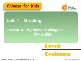 Unit 1 Greeting Lesson 3 My Name Is Wang Lili . ??????