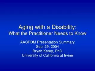 Aging with a Disability: What the Practitioner Needs to Know