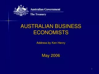 AUSTRALIAN BUSINESS ECONOMISTS Address by Ken Henry May 2006
