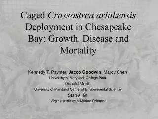 Caged Crassostrea ariakensis Deployment in Chesapeake Bay: Growth, Disease and Mortality