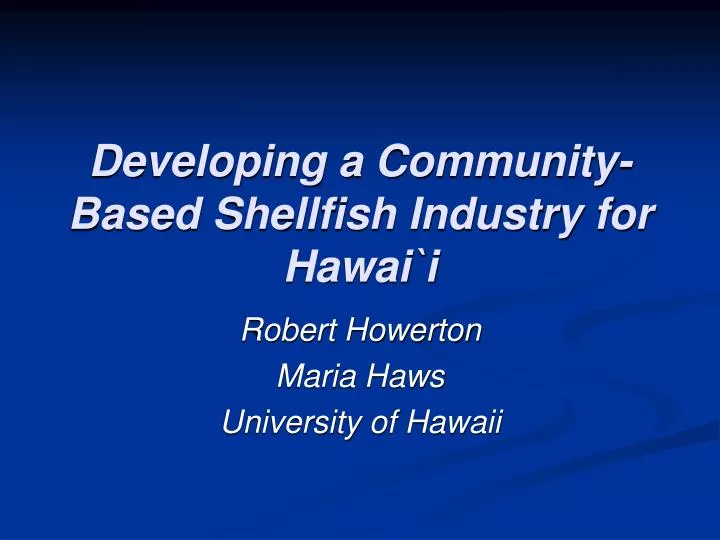 developing a community based shellfish industry for hawai i