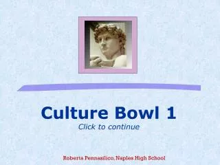 Culture Bowl 1 Click to continue