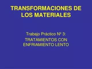 transformaciones de los materiales