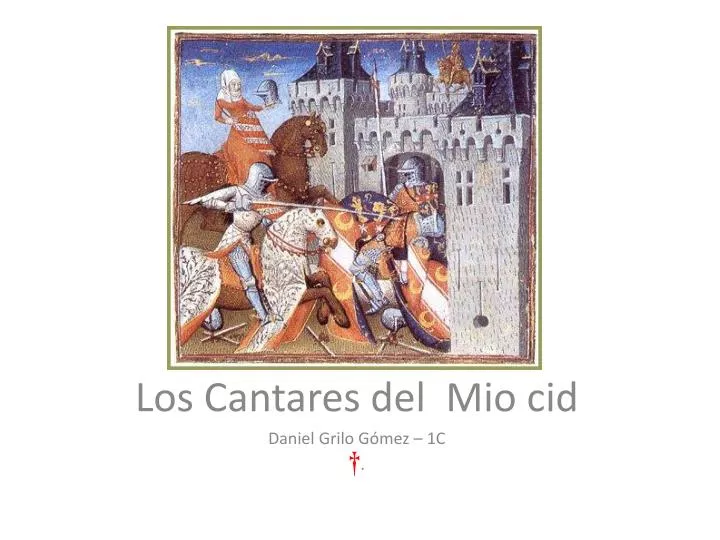 los cantares del mio cid daniel grilo g mez 1c