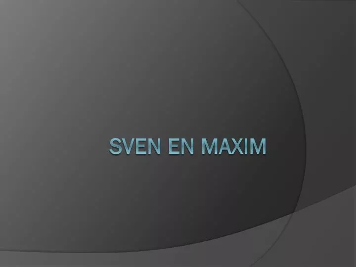 sven en maxim