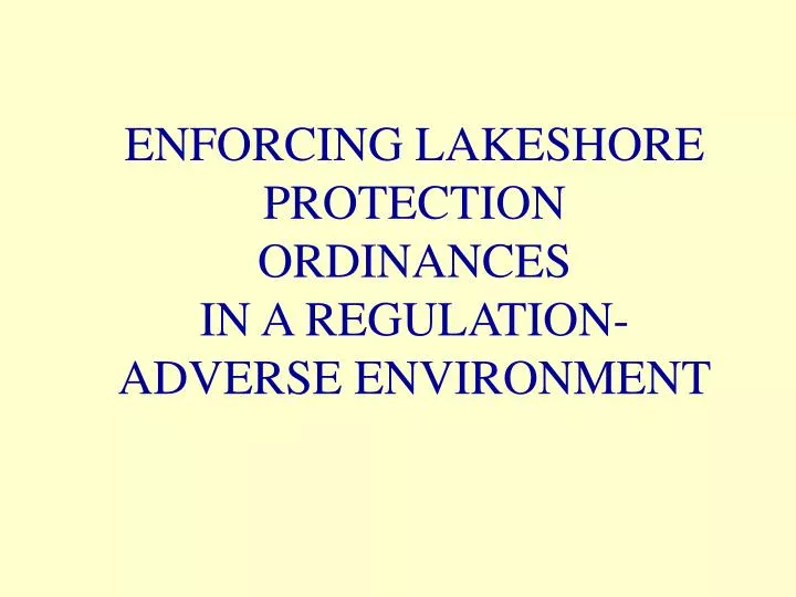 enforcing lakeshore protection ordinances in a regulation adverse environment