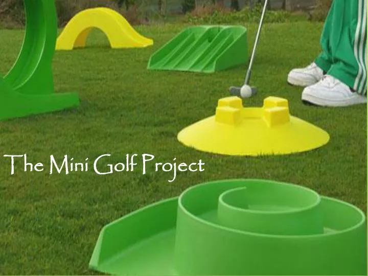 the mini golf project