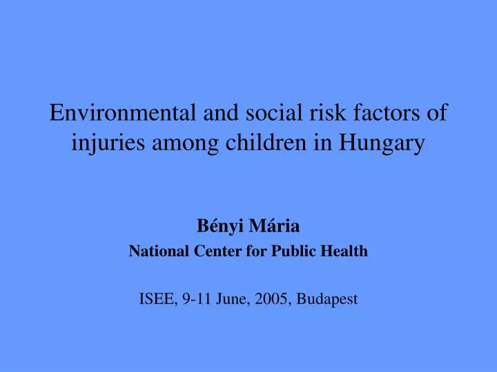 environmental and social risk factors of injuries among children in hungary