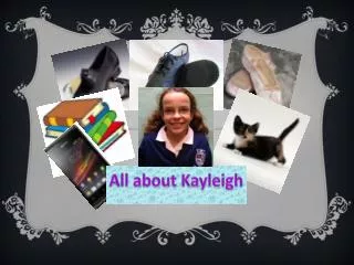 All about Kayleigh