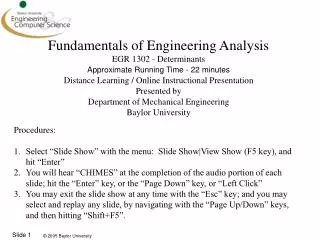 Fundamentals of Engineering Analysis EGR 1302 - Determinants Approximate Running Time - 22 minutes