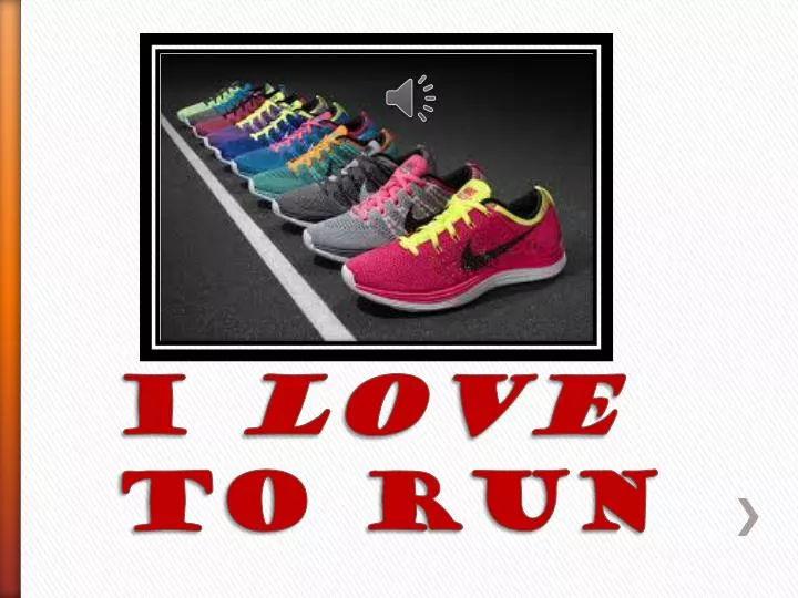 i love to run