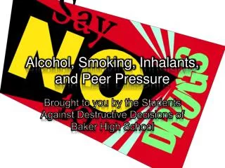Alcohol, Smoking, Inhalants, and Peer Pressure
