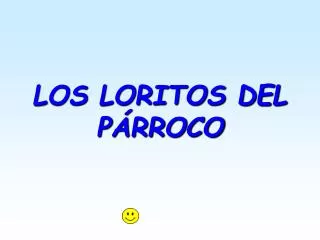 los loritos del p rroco