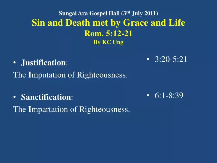 sungai ara gospel hall 3 rd july 2011 sin and death met by grace and life rom 5 12 21 by kc ung