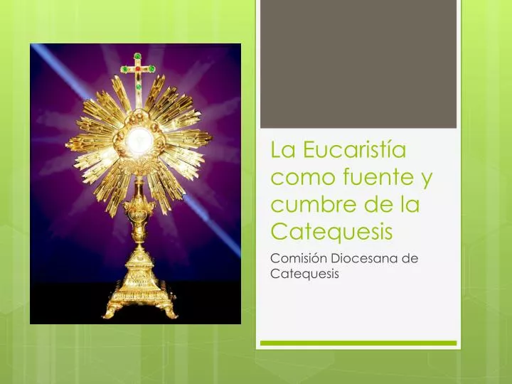 la eucarist a como fuente y cumbre de la catequesis