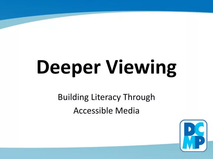 deeper viewing