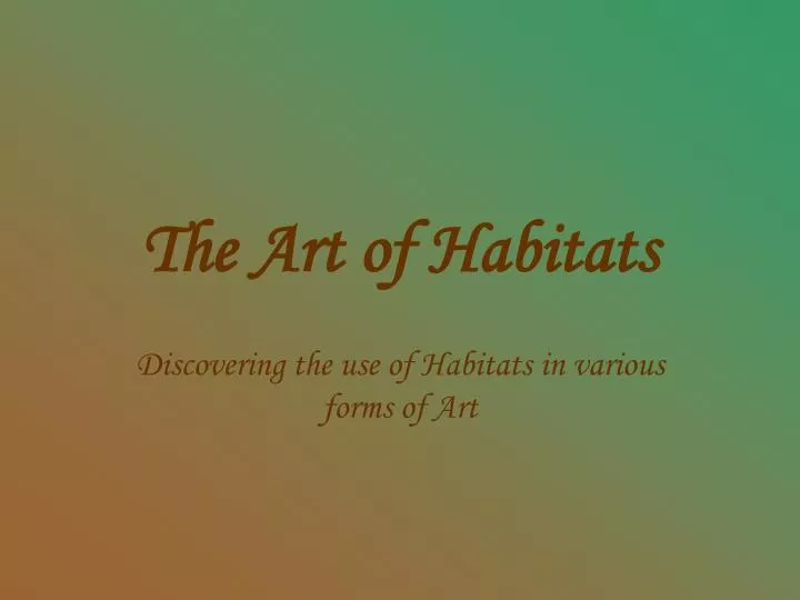 the art of habitats