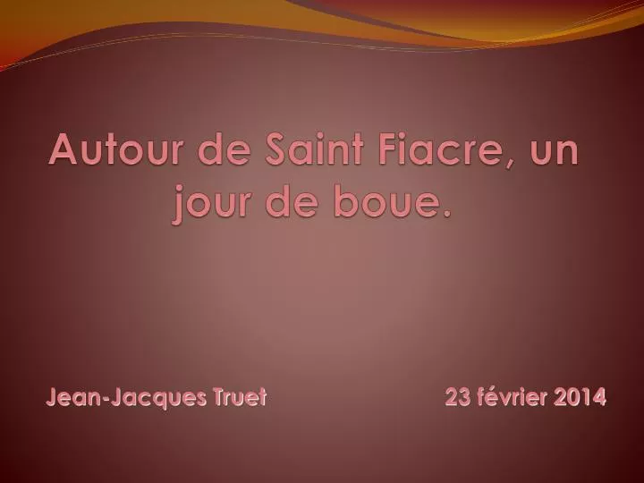 autour de saint fiacre un jour de boue