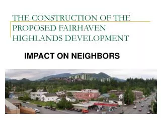 THE CONSTRUCTION OF THE PROPOSED FAIRHAVEN HIGHLANDS DEVELOPMENT