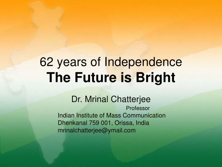 62 years of independence the future is bright