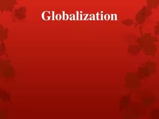 Globalization