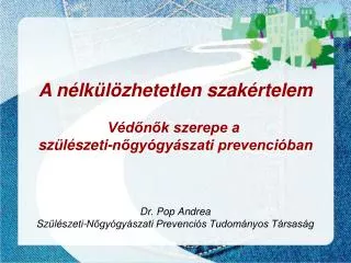 dr pop andrea sz l szeti n gy gy szati prevenci s tudom nyos t rsas g