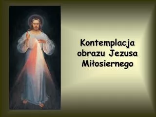 kontemplacja obrazu jezusa mi osiernego