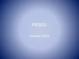 FROGS!