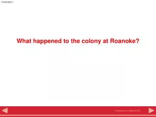What happened to the colony at Roanoke?
