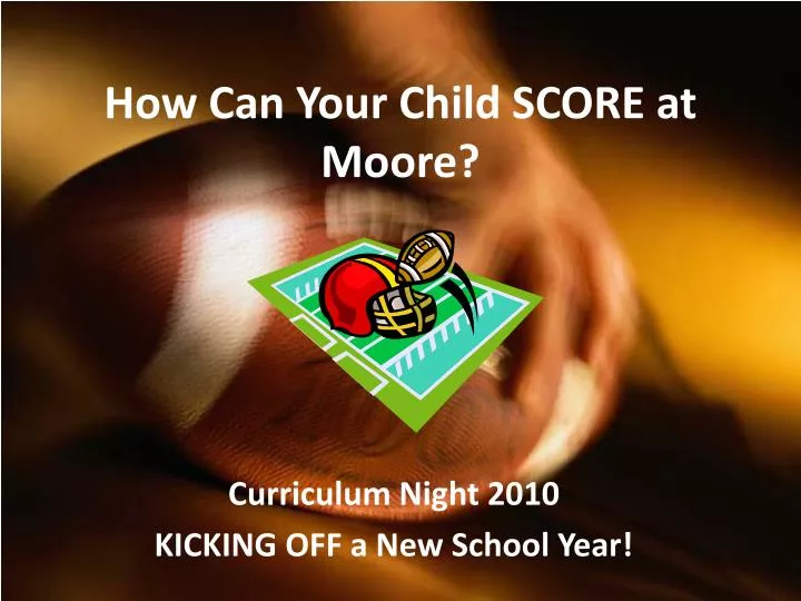 how can your child score at moore