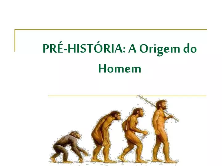 pr hist ria a origem do homem