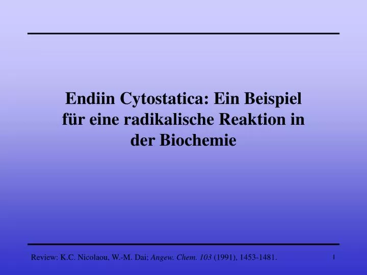 endiin cytostatica ein beispiel f r eine radikalische reaktion in der biochemie