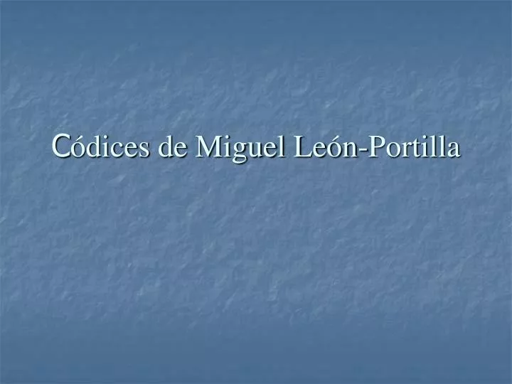 c dices de miguel le n portilla