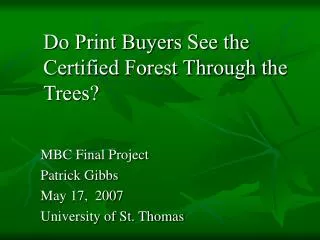 MBC Final Project Patrick Gibbs May 17, 2007 University of St. Thomas