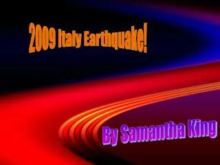 2009 Italy Earthquake!