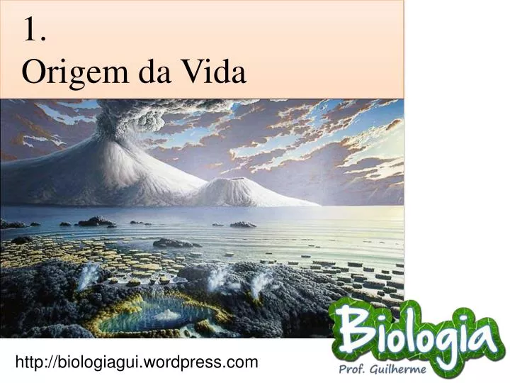 VOD-Biologia-Origem da vida-2020-769b641231eb6fec12cf8fea8e19ef92 - Biologia