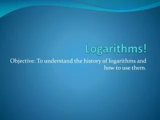 Logarithms!