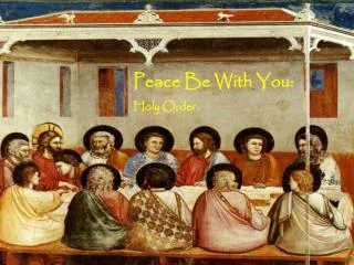 Peace Be With You: Holy Order