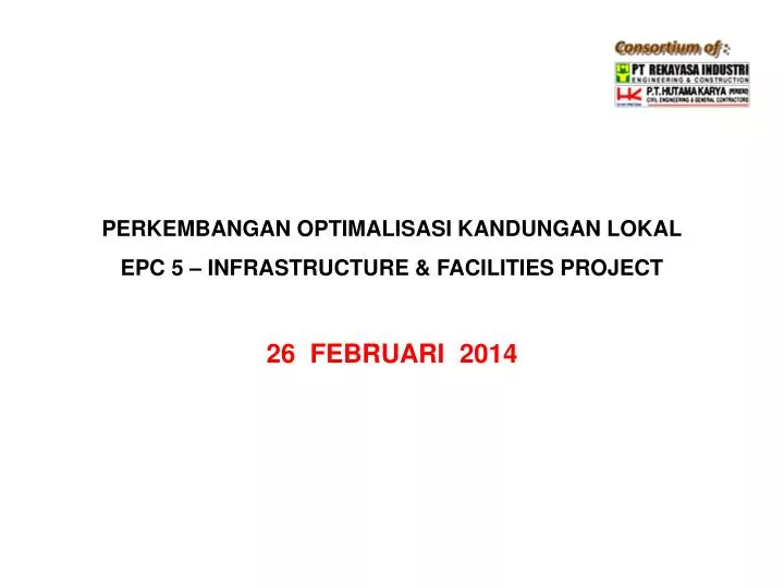 perkembangan optimalisasi kandungan lokal epc 5 infrastructure facilities project
