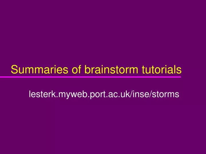 summaries of brainstorm tutorials