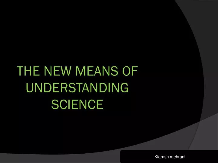 the new means of understanding science
