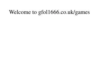 Welcome to gfol1666.co.uk/games