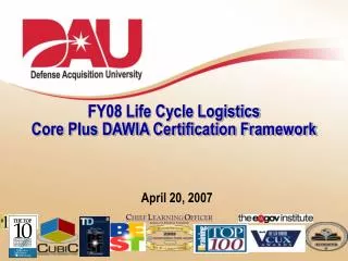 FY08 Life Cycle Logistics Core Plus DAWIA Certification Framework