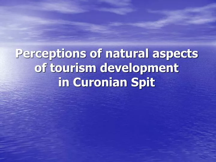 perceptions of natural aspects of tourism development in curonian spit