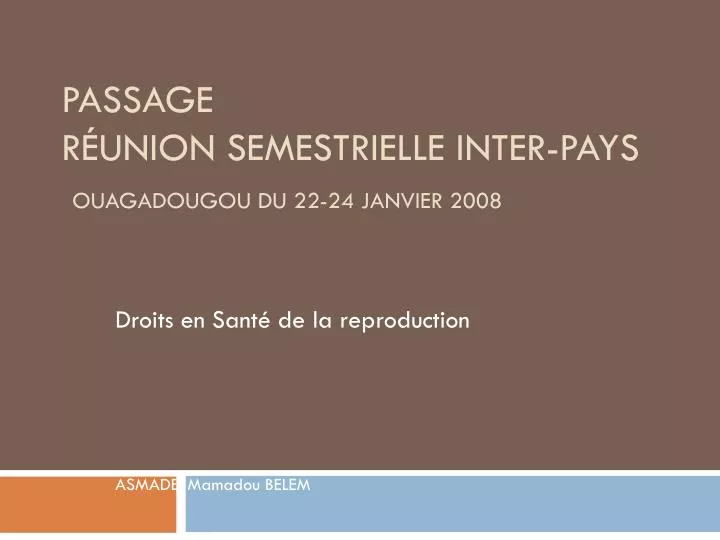 passage r union semestrielle inter pays ouagadougou du 22 24 janvier 2008
