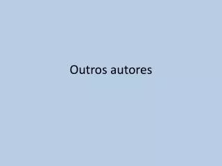 outros autores
