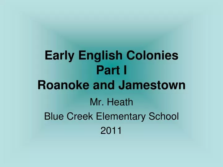 early english colonies part i roanoke and jamestown