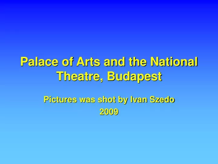 palace of arts and the national theatre budapest